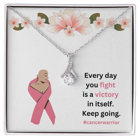 Every day you fight is a victory in itself | Alluring Beauty necklace