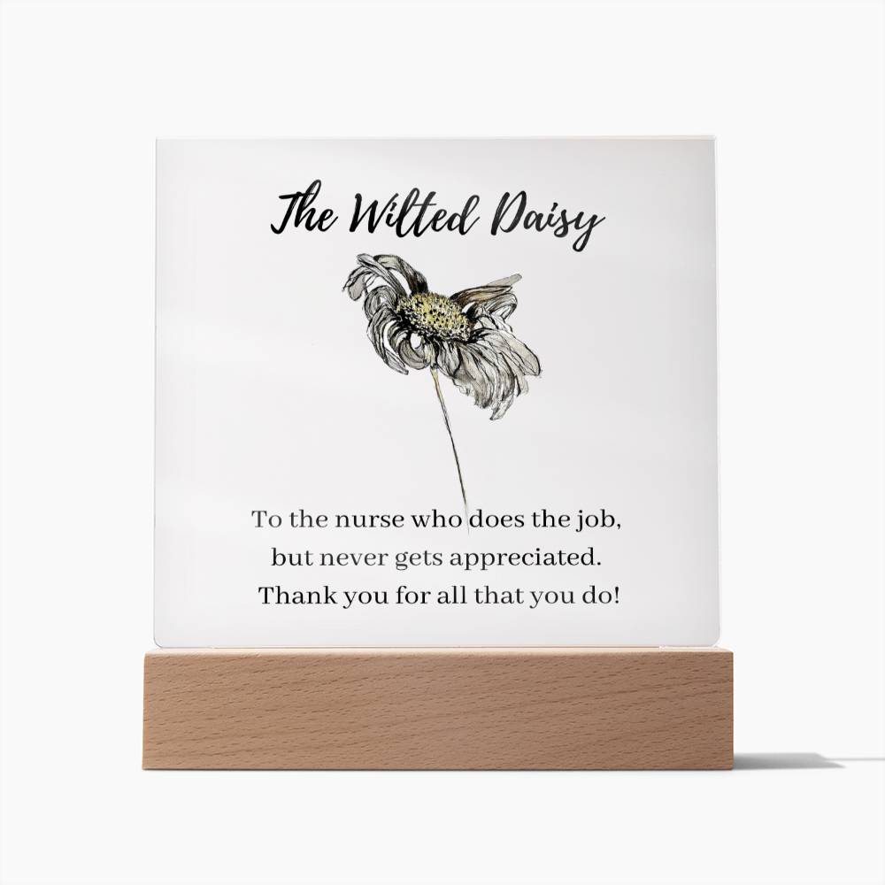 The Wilted Daisy | Award | Funny Nurse Quotes | Acrylic Plaque