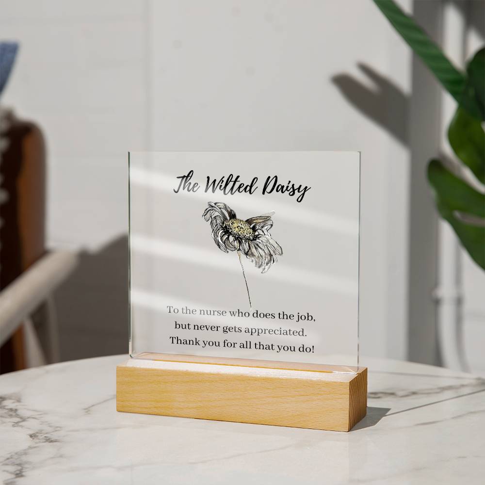 The Wilted Daisy | Award | Funny Nurse Quotes | Acrylic Plaque