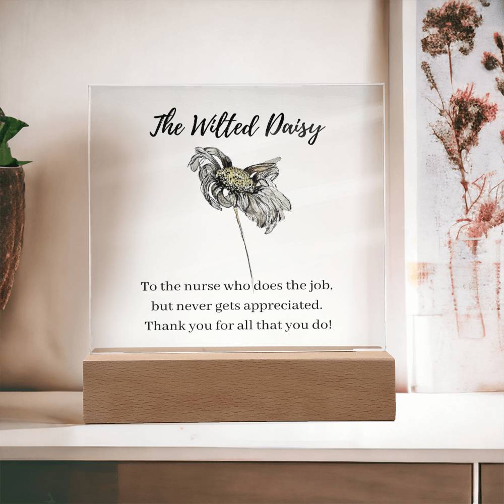 The Wilted Daisy | Award | Funny Nurse Quotes | Acrylic Plaque