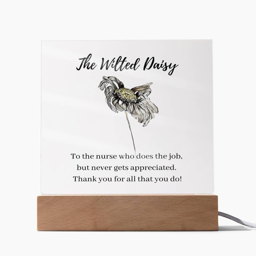 The Wilted Daisy | Award | Funny Nurse Quotes | Acrylic Plaque