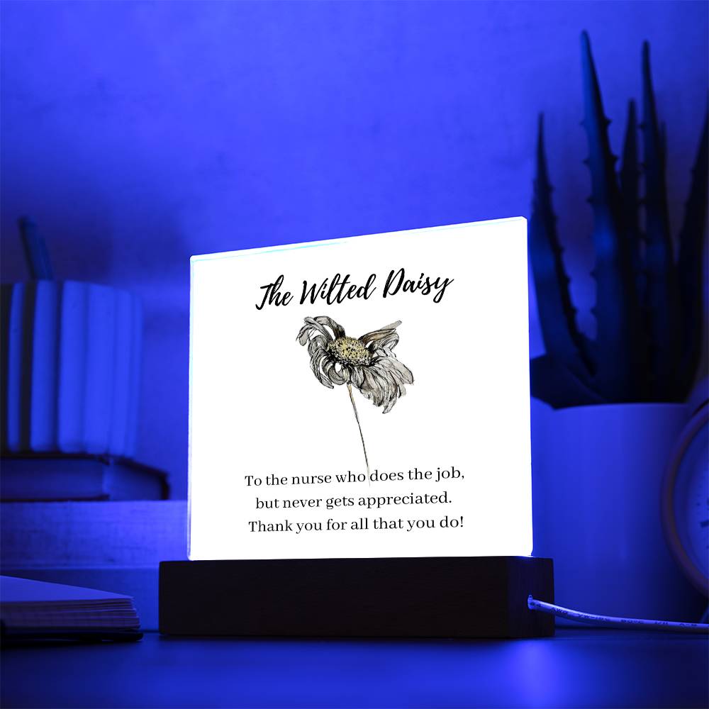 The Wilted Daisy | Award | Funny Nurse Quotes | Acrylic Plaque